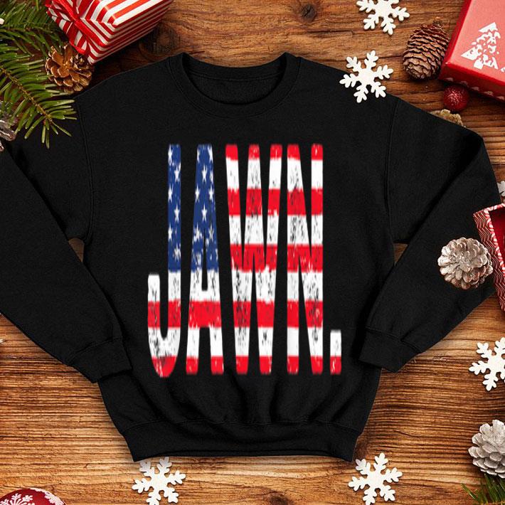 Jawn Philadelphia 4th of July American Flag Patriotic shirt 4 - Jawn Philadelphia 4th of July American Flag Patriotic shirt