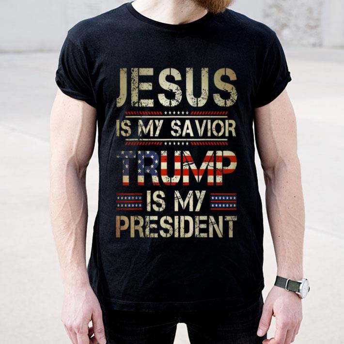 Jesus Is My Savior Trump Is My President shirt 4 - Jesus Is My Savior Trump Is My President shirt