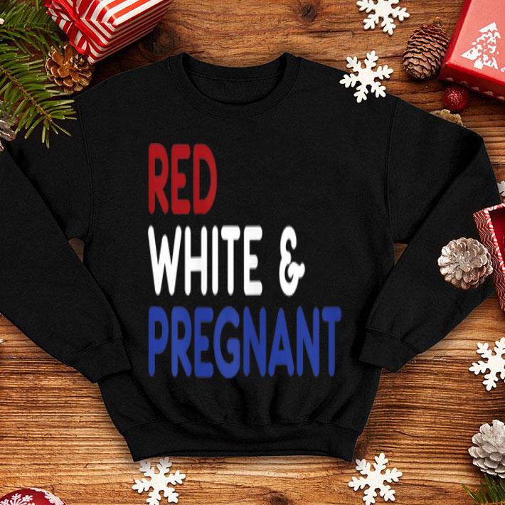 July 4th Pregnancy Announcement Red White and Pregnant shirt 4 - July 4th Pregnancy Announcement Red White and Pregnant shirt