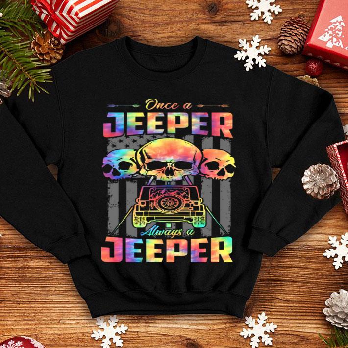 Skull Once A Jeeper Always A Jeeper American Flag Shirt Skull Once A Jeeper Always A Jeeper American Flag Shirt 4 - Skull Once A Jeeper Always A Jeeper American Flag Shirt