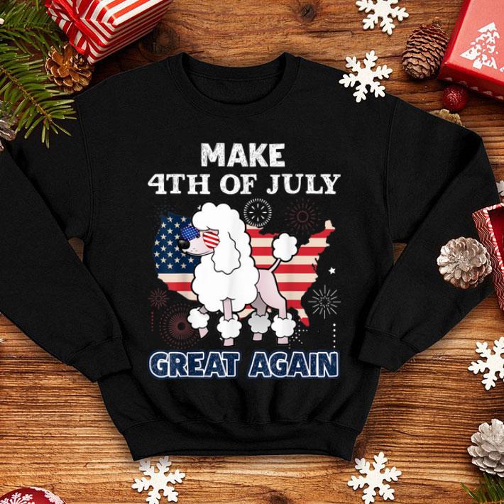 Standard Poodle Make 4th Of July Great Again Dog shirt 4 - Standard Poodle Make 4th Of July Great Again Dog shirt