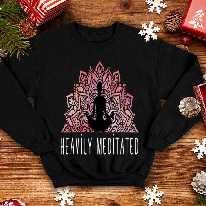 Daily Meditation Heavily Meditated Mens Womens shirt 4 - Daily Meditation Heavily Meditated Mens Womens shirt