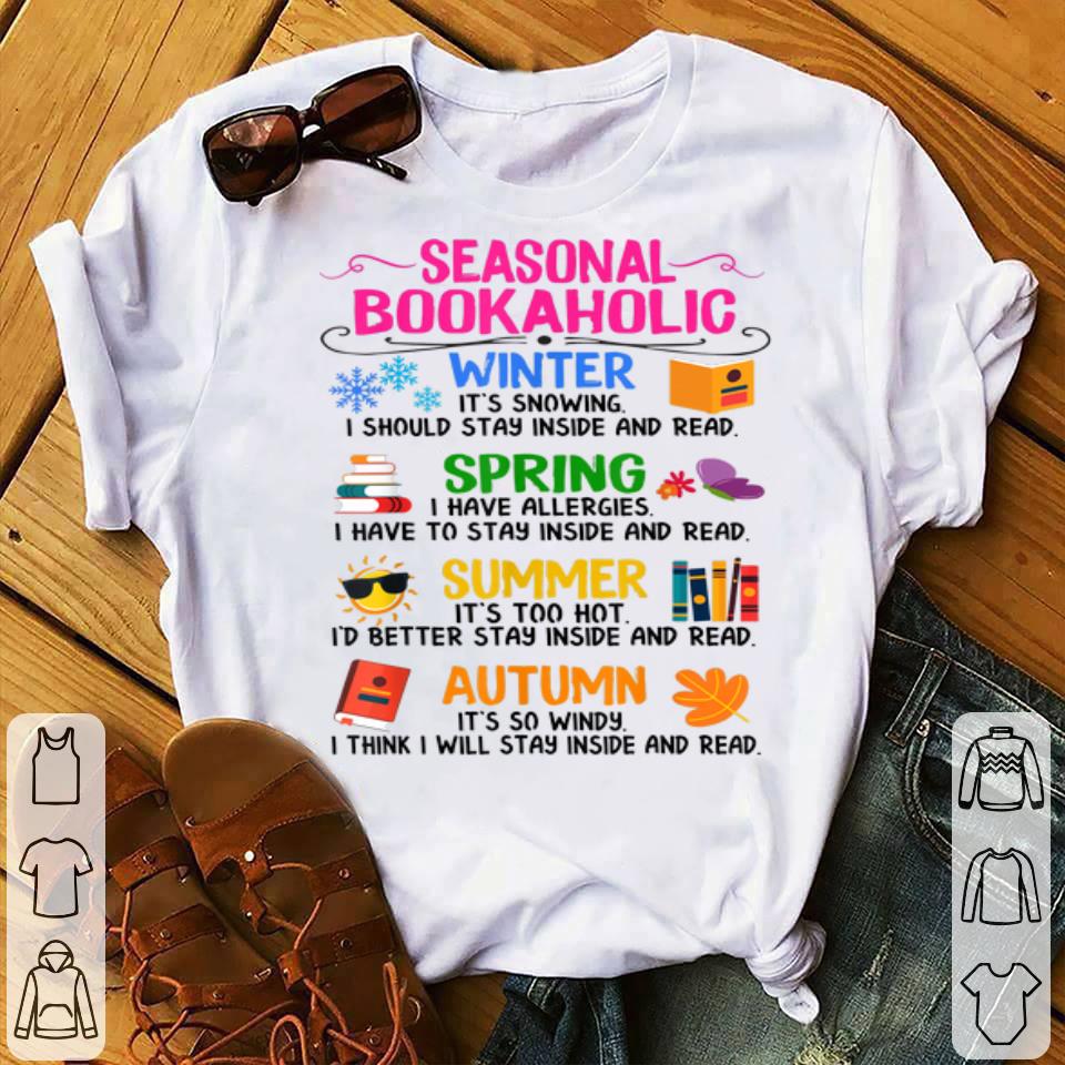 Funny Seasonal Bookaholic Book Reading Lovers Gift shirt 4 - Funny Seasonal Bookaholic Book Reading Lovers Gift shirt