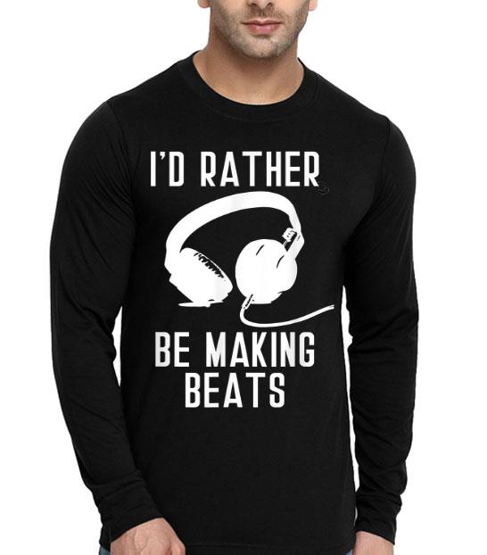 I d Rather Be Making Beats Music Lover Producer shirt 4 1 - I'd Rather Be Making Beats Music Lover Producer shirt