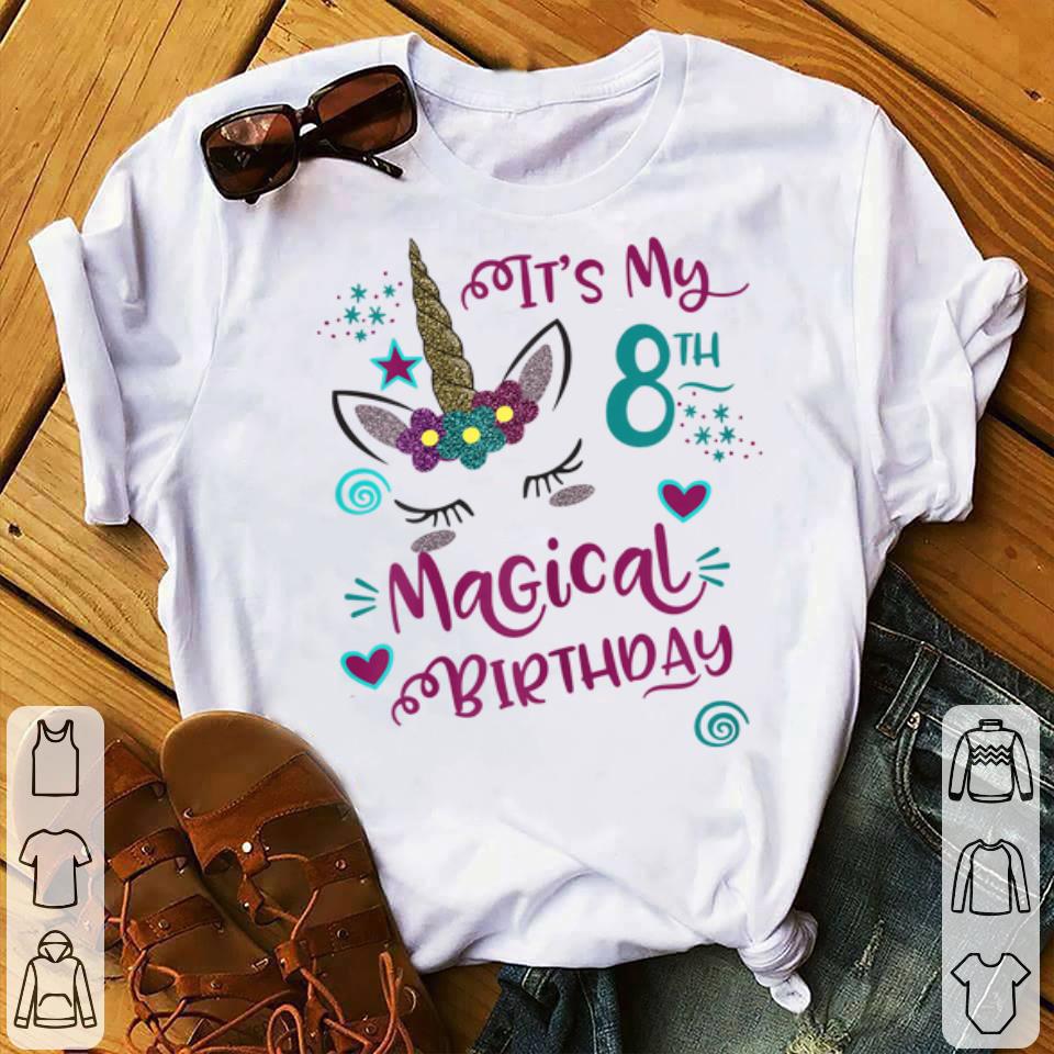 It s My 8th Magical Birthday Girls Unicorn Birthday shirt 4 - It's My 8th Magical Birthday Girls Unicorn Birthday shirt