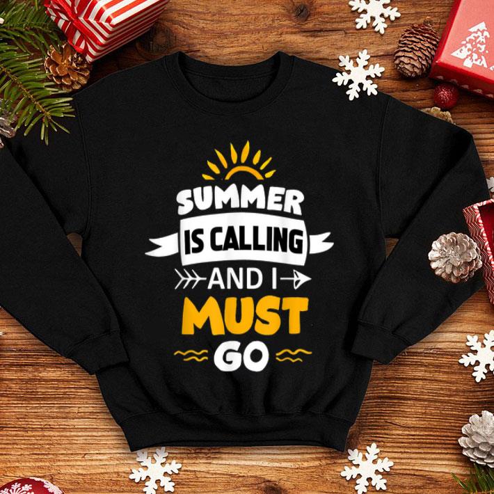Summer Is Calling And I Must Gos Funnys Teacher shirt 4 - Summer Is Calling And I Must Gos Funnys Teacher shirt