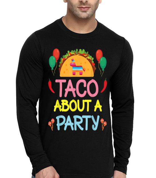 Taco About A Party Birthday Fiesta Cinco De Mayo shirt Taco About A Party Birthday Fiesta Cinco De Mayo shirt 4 - Taco About A Party Birthday Fiesta Cinco De Mayo shirt