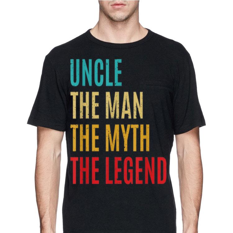 Uncle The man the Myth The Lengend shirt Uncle The man the Myth The Lengend shirt 4 1 - Uncle The man the Myth The Lengend shirt