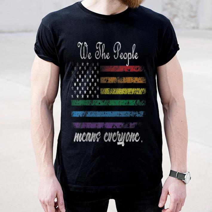 We The People LGBT Means Everyone shirt 4 - We The People LGBT Means Everyone shirt