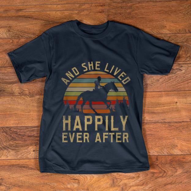 Awesome Horse And She Lived Happily Ever After Vintage shirt 1 - Awesome Horse And She Lived Happily Ever After Vintage shirt