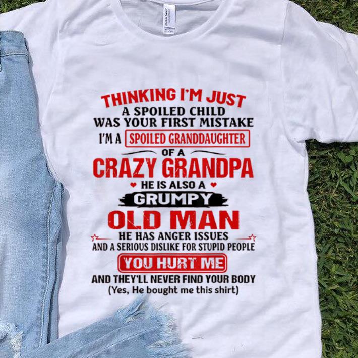 Awesome Thinking I m Just A Spoiled Child Was Your First Mistake shirt 1 - Awesome Thinking I'm Just A Spoiled Child Was Your First Mistake shirt