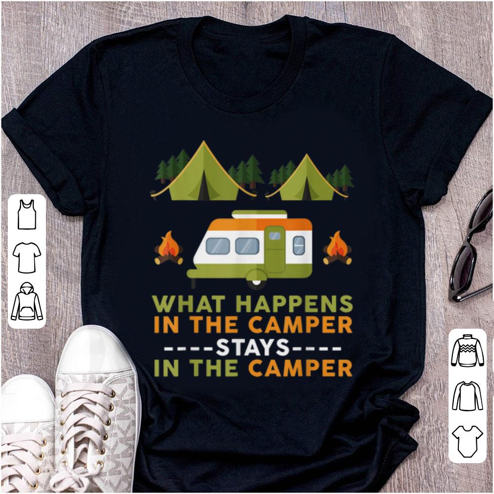 Awesome What Happens In The Camper Stays In The Camper shirt 1 - Awesome What Happens In The Camper Stays In The Camper shirt