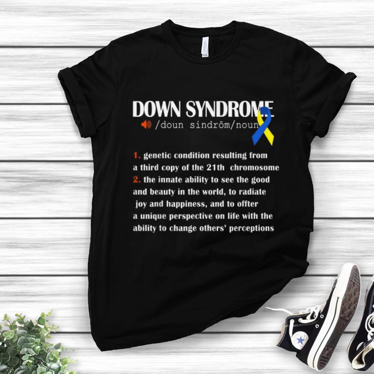 Hot Down Syndrome Awareness Definition shirt 1 - Hot Down Syndrome Awareness Definition shirt