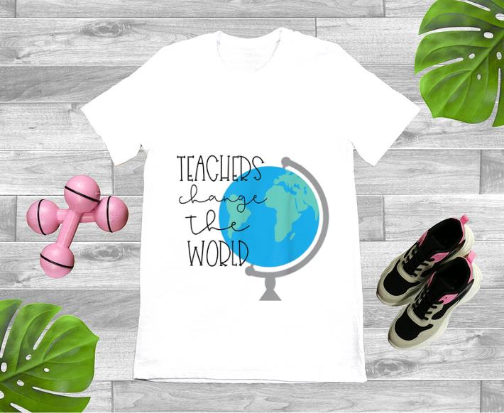 Hot Teachers Change the World shirt 1 - Hot Teachers Change the World shirt