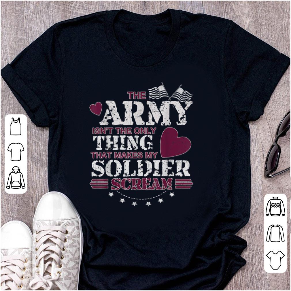 Hot The Army Isn t The Only Thing That Makes My Soldier Scream American Flag shirt 1 - Hot The Army Isn't The Only Thing That Makes My Soldier Scream American Flag shirt