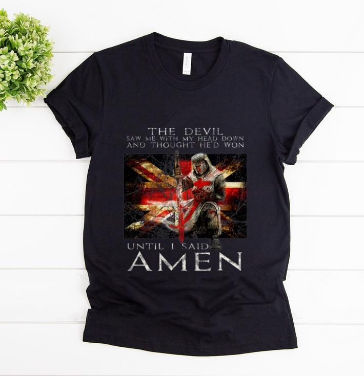 Hot The Devil Saw Me With My Head Down And Thought He d Won shirt 1 - Hot The Devil Saw Me With My Head Down And Thought He'd Won shirt