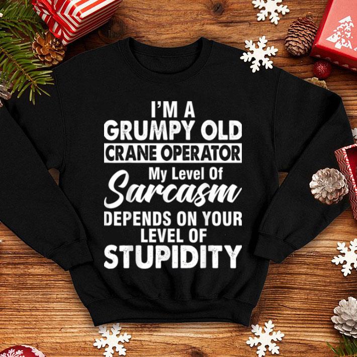 Nice I Am A Grumpy Old Crane Operator Father's Day shirt Nice I Am A Grumpy Old Crane Operator Father s Day shirt 4 - Nice I Am A Grumpy Old Crane Operator Father's Day shirt