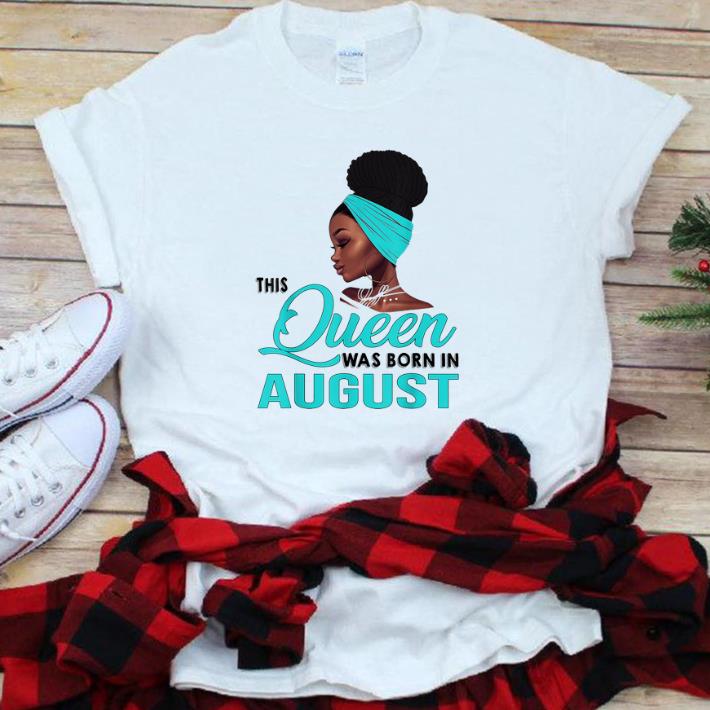 Official Queen Was Born In August Black Women shirt 1 - Official Queen Was Born In August Black Women shirt