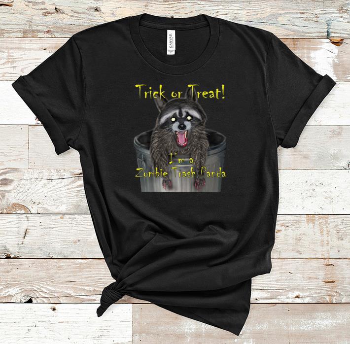 Official Trick Or Treat I m A Zombie Trash Panda shirt 1 - Official Trick Or Treat I'm A Zombie Trash Panda shirt