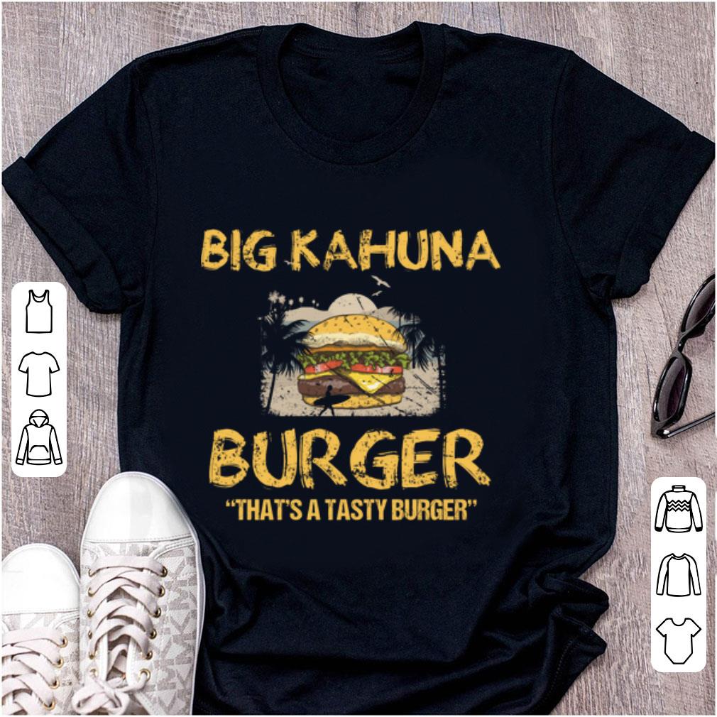 Original Big Kahuna Burger That s A Tasty Burger Hawaii shirt 1 - Original Big Kahuna Burger That's A Tasty Burger Hawaii shirt