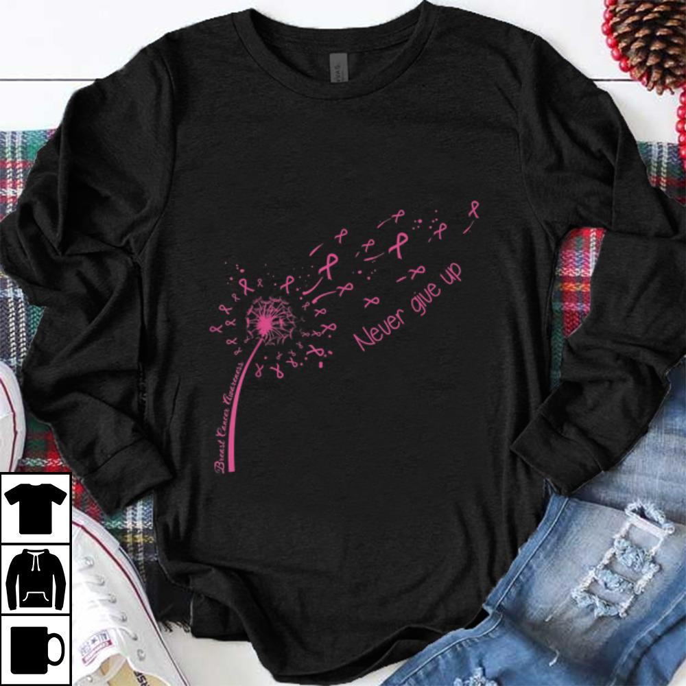 Original Breast Cancer Awareness Never Give Up shirt 1 - Original Breast Cancer Awareness Never Give Up shirt