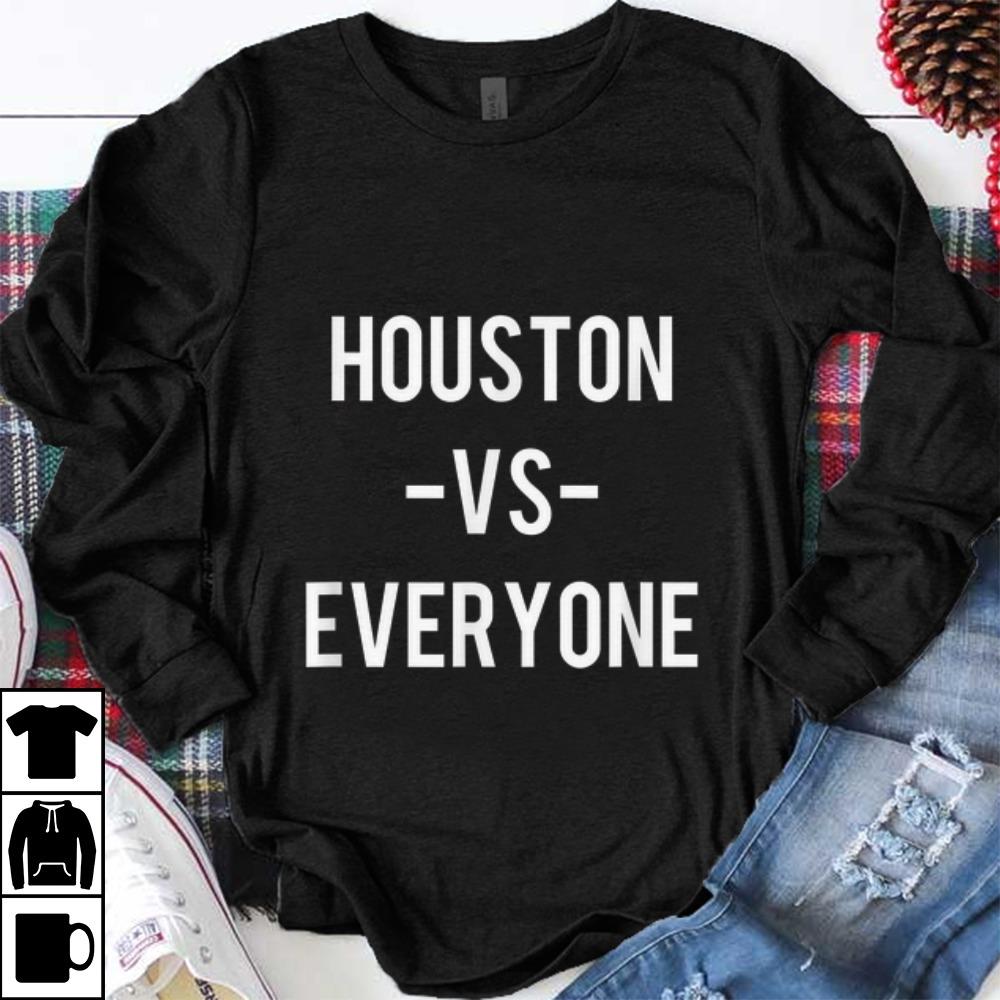 Original Houston Vs Everyone shirt 1 - Original Houston Vs Everyone shirt