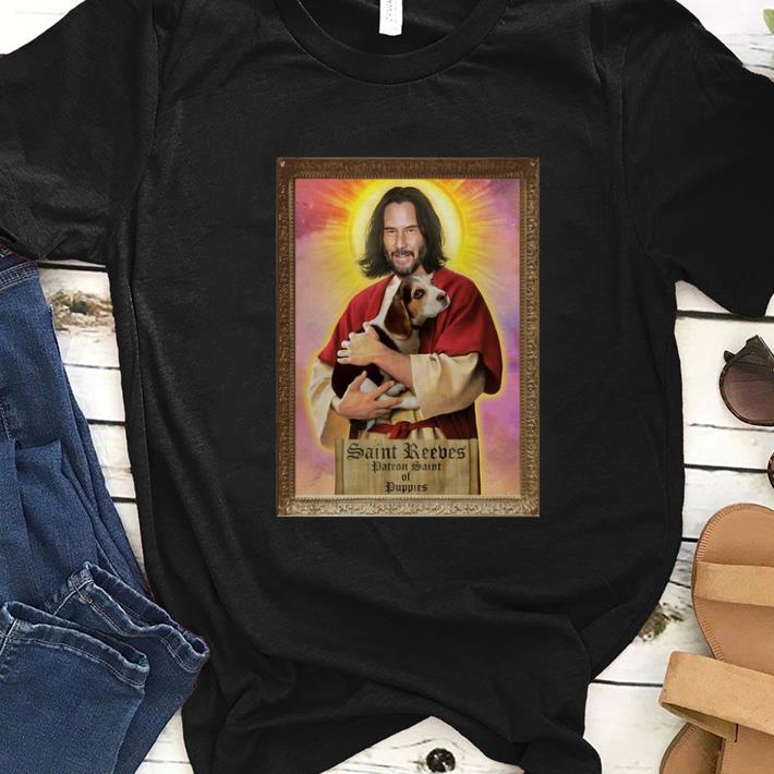 Original Saint Reeves Patron Saint Of Puppies Keanu Reeves shirt 1 - Original Saint Reeves Patron Saint Of Puppies Keanu Reeves shirt