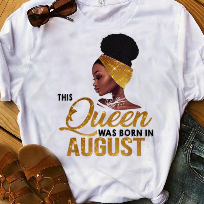 Original This Queen Was Born In August Black Women shirt 1 - Original This Queen Was Born In August Black Women shirt