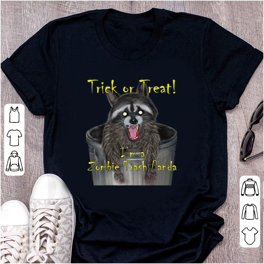 Original Trick Or Treat I m A Zombie Trash Panda shirt 1 - Original Trick Or Treat I'm A Zombie Trash Panda shirt