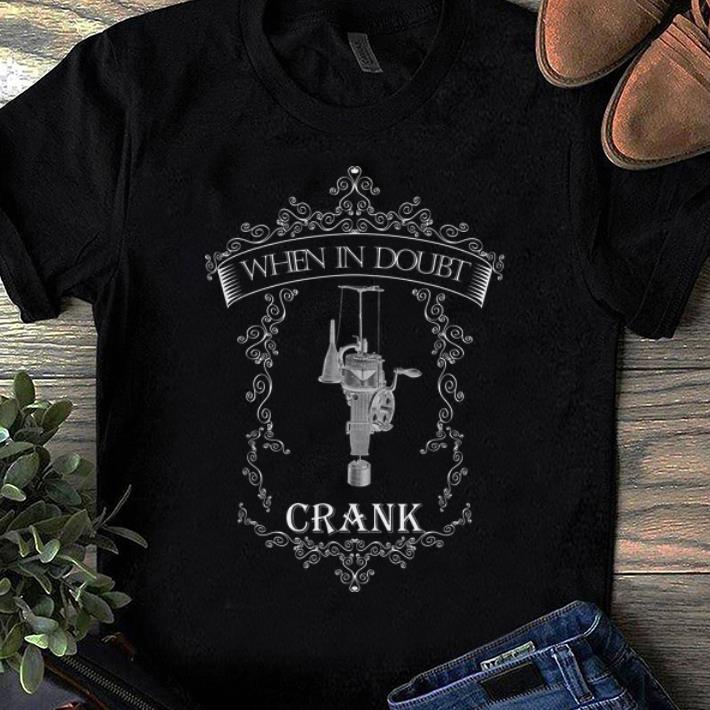 Original When in Doubt Crank shirt 1 - Original When in Doubt Crank shirt