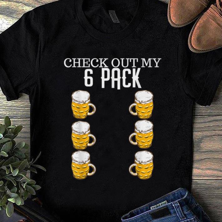 Pretty Check Out My Six Pack Beer shirt 1 - Pretty Check Out My Six Pack Beer shirt