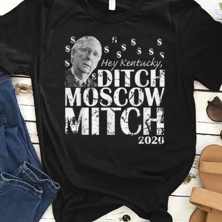 Pretty Hey McConnell Kentucky Ditch Moscow Mitch 2020 shirt 1 - Pretty Hey McConnell Kentucky Ditch Moscow Mitch 2020 shirt