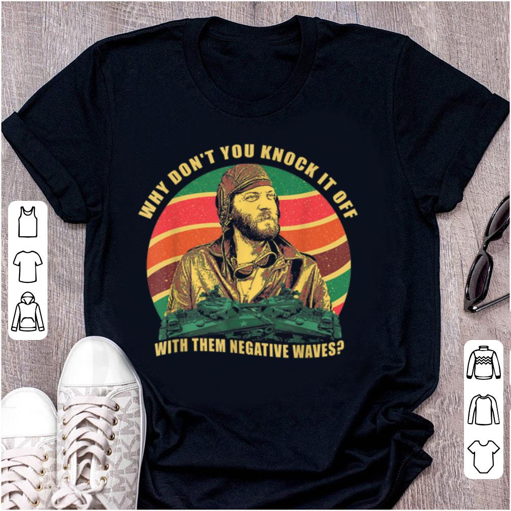 Pretty Sergeant Oddball Why Don t You Knock It Off With Them Negative Waves Vintage shirt 1 - Pretty Sergeant Oddball Why Don’t You Knock It Off With Them Negative Waves Vintage shirt