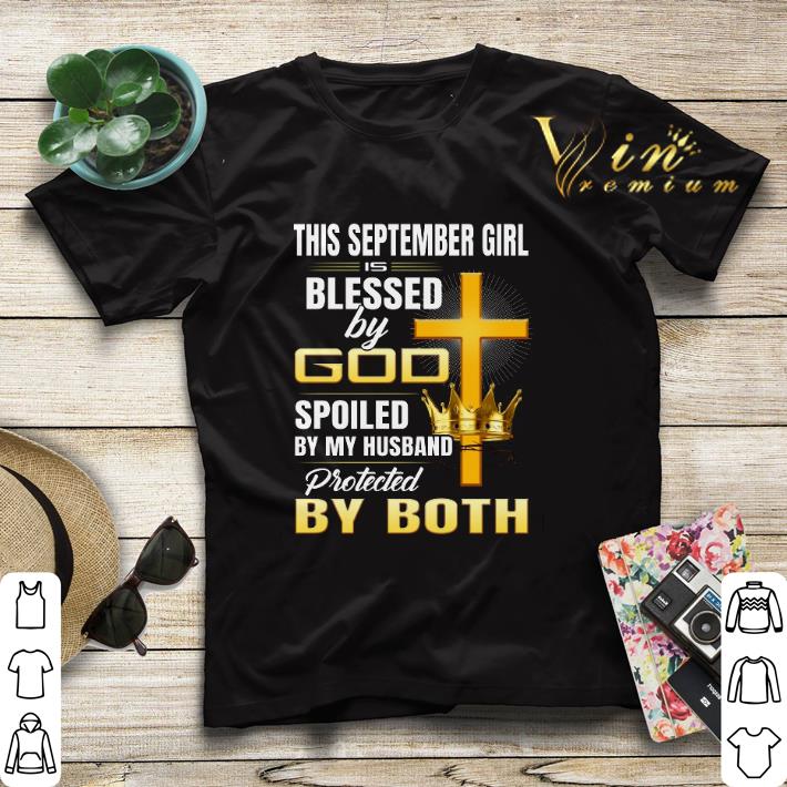 This september girl is blessed by god spoiled by my husband shirt sweater 4 - This september girl is blessed by god spoiled by my husband shirt sweater