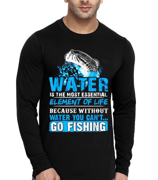 Water Without It You Cant Go Fishing shirt 4 - Water Without It You Cant Go Fishing shirt