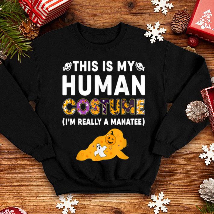 Awesome This Is My Human Manatee Halloween Costume Gifts shirt 4 - Awesome This Is My Human Manatee Halloween Costume Gifts shirt