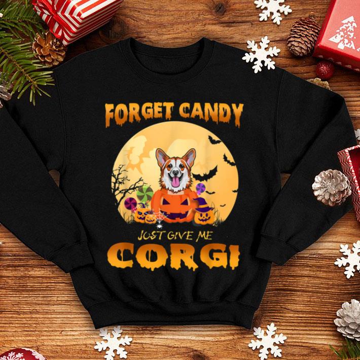 Halloween Forget Candy Just Give Me Corgi Gift shirt 4 - Halloween Forget Candy Just Give Me Corgi Gift shirt