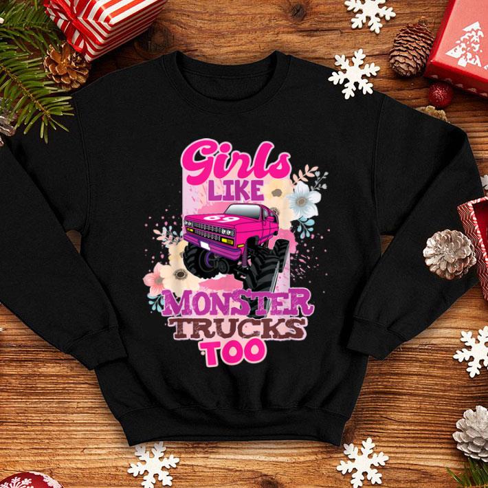 Hot Girls Like Monster Trucks Too Awesome Truck Gift shirt 4 - Hot Girls Like Monster Trucks Too' Awesome Truck Gift shirt