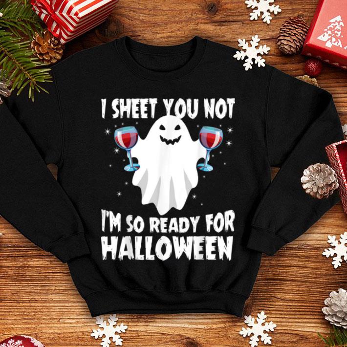 Mens I Sheet You Not I m So Ready For Halloween Wine Ghost Boo shirt 4 - Mens I Sheet You Not I'm So Ready For Halloween Wine Ghost Boo shirt