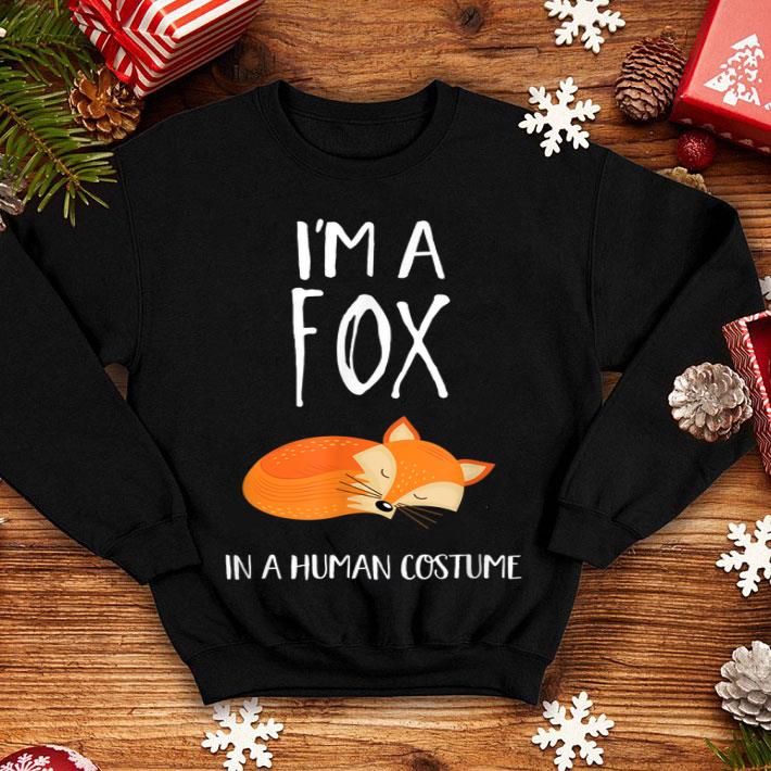 Nice I m a Fox in a Human Costume shirt 4 - Nice I'm a Fox in a Human Costume shirt
