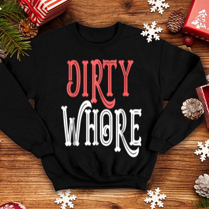 Official Dirty Whore Easy Halloween Costume Sexy Slutty Meme shirt 4 - Official Dirty Whore Easy Halloween Costume Sexy Slutty Meme shirt