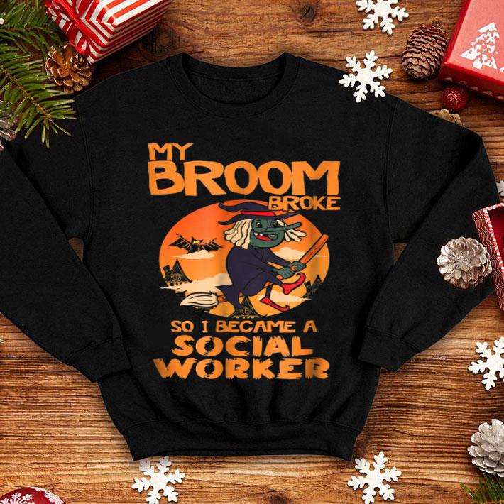 Premium My Broom Broke So I Became A Social Worker shirt 4 - Premium My Broom Broke So I Became A Social Worker shirt