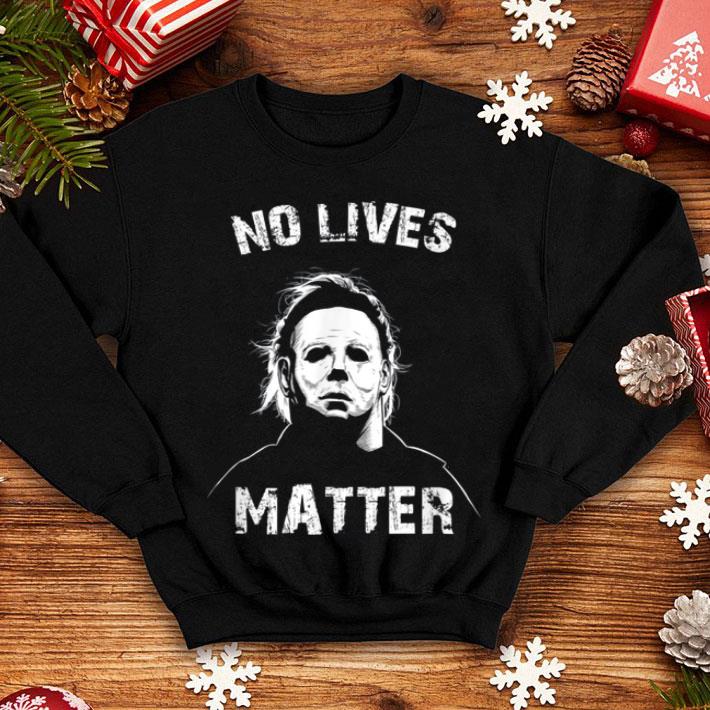 Top No Lives Matter Michael-myers-funny Halloween Horror Funny shirt Top No Lives Matter Michael myers funny Halloween Horror Funny shirt 4 - Top No Lives Matter Michael-myers-funny Halloween Horror Funny shirt