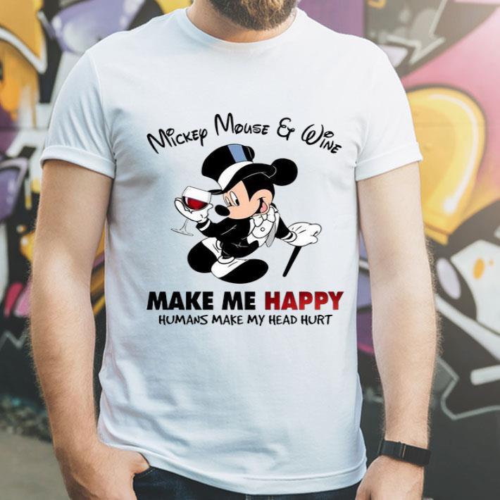 Mickey Mouse & Wine Make Me Happy Human Make My Head Hurt shirt Mickey Mouse Wine Make Me Happy Human Make My Head Hurt shirt 4 - Mickey Mouse & Wine Make Me Happy Human Make My Head Hurt shirt