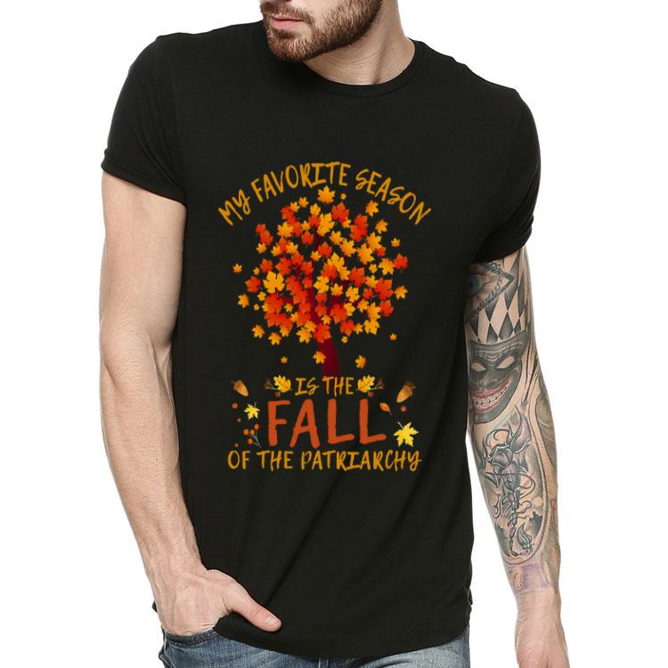 My Favorite Season Is Fall Of Patriarchy Maple Tree shirt 4 - My Favorite Season Is Fall Of Patriarchy Maple Tree shirt