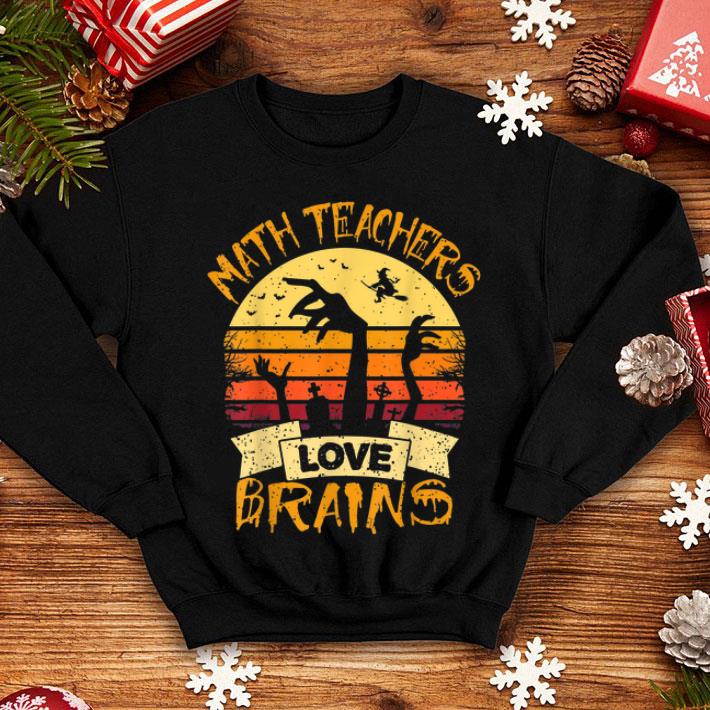 Nice Math Teacher Math Teachers Love Brains Halloween Math shirt 4 - Nice Math Teacher Math Teachers Love Brains Halloween Math shirt