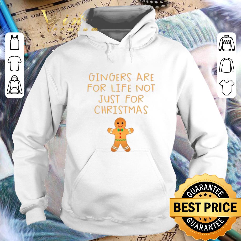 Official Gingers are for life not just for Christmas shirt 4 - Official Gingers are for life not just for Christmas shirt