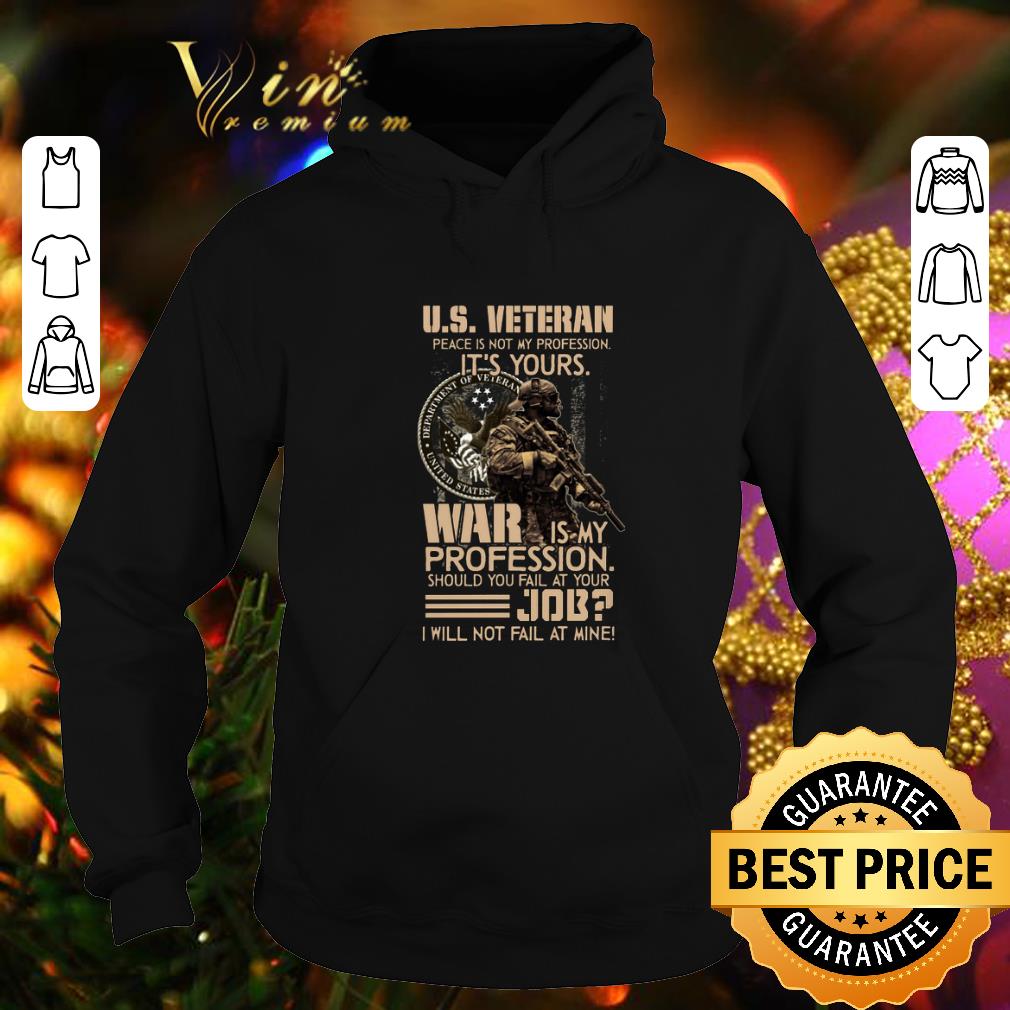 Official US veteran peace is not my profession it s yours war is my profession shirt 4 - Official US veteran peace is not my profession it's yours war is my profession shirt