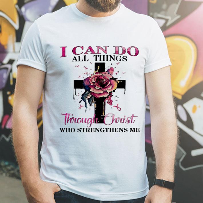 Pink Ribbon Cross Rose I Can Do All Things Through Christ shirt 4 - Pink Ribbon Cross Rose I Can Do All Things Through Christ shirt