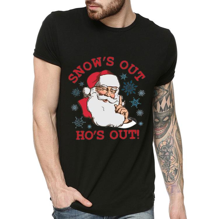 Santa Claus Snow s Out He s Out Christmas shirt 4 - Santa Claus Snow’s Out He’s Out Christmas shirt